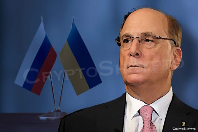 BlackRock CEORussia-Ukraine war leads to increase crypto usage, says