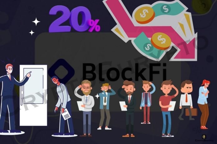 Crypto lending firm BlockFi plans to lay off 20% of its employees amid current market crash Crypto lending firm BlockFi plans to lay off 20% of its employees amid current market crash