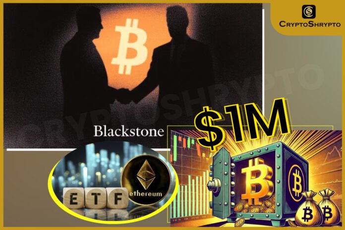 Blackstone Enters Crypto Space With $1M Bitcoin ETF Investment
